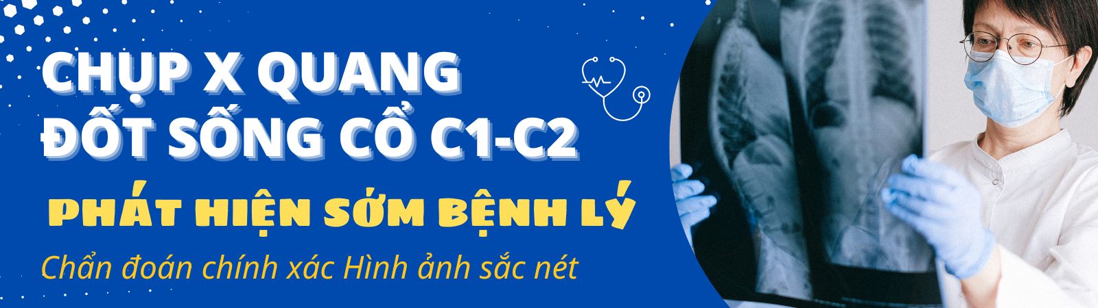 CHỤP X QUANG ĐỐT SỐNG CỔ C1-C2 PHÁT HIỆN SỚM BỆNH LÝ